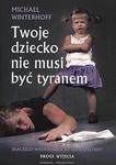 Twoje dziecko nie musi być tyranem w sklepie internetowym Booknet.net.pl