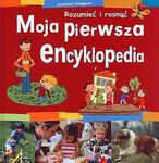 Moja pierwsza encyklopedia Rozumieć i rosnąć w sklepie internetowym Booknet.net.pl
