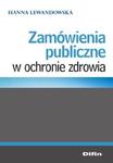 Zamówienia publiczne w ochronie zdrowia w sklepie internetowym Booknet.net.pl