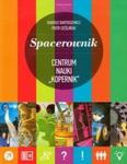 Spacerownik Centrum Nauki Kopernik w sklepie internetowym Booknet.net.pl