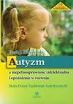 Autyzm a niepełnosprawność intelektualna i opóźnienie w rozwoju w sklepie internetowym Booknet.net.pl