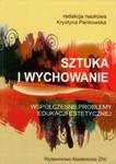 Sztuka i wychowanie Współczesne problemy edukacji estetycznej w sklepie internetowym Booknet.net.pl