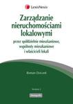 Zarządzanie nieruchomościami lokalowymi przez spółdzielnie mieszkaniowe, wspólnoty mieszkaniowe i właścicieli lokalów w sklepie internetowym Booknet.net.pl