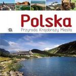 Polska. Przyroda. Krajobrazy. Miasta w sklepie internetowym Booknet.net.pl