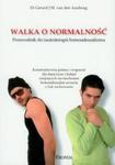 Walka o normalność Przewodnik do (auto)terapii homoseksualizmu w sklepie internetowym Booknet.net.pl