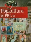 POPKULTURA W PRL-U OP HISTORICA 9788362521661 w sklepie internetowym Booknet.net.pl