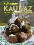 Kulinarny Kaukaz smaki tradycje receptury w sklepie internetowym Booknet.net.pl