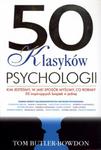 50 klasyków psychologii. Kim jesteśmy, w jaki sposób myślimy, co robimy w sklepie internetowym Booknet.net.pl