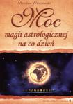 Moc magii astrologicznej na co dzień w sklepie internetowym Booknet.net.pl