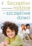 Szczęśliwi rodzice - szczęśliwe dzieci w sklepie internetowym Booknet.net.pl