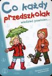 Co każdy przedszkolak wiedzieć powinien 3-5 lat w sklepie internetowym Booknet.net.pl