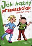 Jak każdy przedszkolak bawi się i uczy 3-5 lat w sklepie internetowym Booknet.net.pl