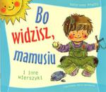 Bo widzisz, mamusiu i inne wierszyki w sklepie internetowym Booknet.net.pl