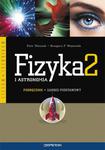 Fizyka i astronomia 2 podręcznik zakres podstawowy w sklepie internetowym Booknet.net.pl