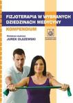 Fizjoterapia w wybranych dziedzinach medycyny w sklepie internetowym Booknet.net.pl