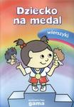 Dziecko na medal. Wierszyki w sklepie internetowym Booknet.net.pl