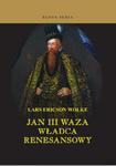 Jan III Waza. Władca renesansowy w sklepie internetowym Booknet.net.pl