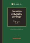 Komentarz do kodeksu cywilnego Księga czwarta Spadki w sklepie internetowym Booknet.net.pl