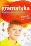 Gramatyka w szkole podstawowej. Ćwiczenia dla klasy 6. Część 1 w sklepie internetowym Booknet.net.pl