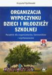 Organizacja wypoczynku dzieci i młodzieży szkolnej + CD w sklepie internetowym Booknet.net.pl