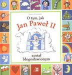 O tym jak Jan Paweł II został błogosławionym w sklepie internetowym Booknet.net.pl