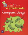 Razem w przedszkolu. Zaczynam liczyć. Zeszyt ćwiczeń w sklepie internetowym Booknet.net.pl