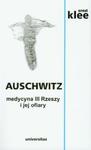 Auschwitz Medycyna III Rzeszy i jej ofiary w sklepie internetowym Booknet.net.pl