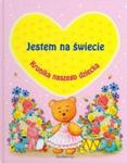 Jestem na świecie Kronika naszego dziecka różowa w sklepie internetowym Booknet.net.pl