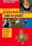 Mój pierwszy przewodnik. Jaki to ptak? w sklepie internetowym Booknet.net.pl