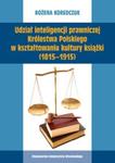 Udział inteligencji prawniczej Królestwa Polskiego w kształtowaniu kultury książki (1815-1915) w sklepie internetowym Booknet.net.pl