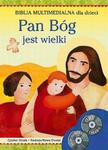 Pan Bóg jest wielki. Biblia multimedialna dla dzieci + 2CD w sklepie internetowym Booknet.net.pl