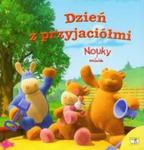 Nouky i przyjaciele Dzień z przyjaciółmi w sklepie internetowym Booknet.net.pl