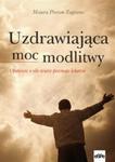 Uzdrawiająca moc modlitwy w sklepie internetowym Booknet.net.pl