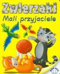 Zwierzaki Mali przyjaciele w sklepie internetowym Booknet.net.pl