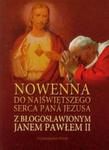 Nowenna do Najświętszego Serca Pana Jezusa z błogosławionym Janem Pawłem II w sklepie internetowym Booknet.net.pl