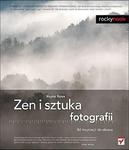 Zen i sztuka fotografii. Od inspiracji do obrazu w sklepie internetowym Booknet.net.pl