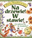 Na drzewie! W stawie! Co piszczy w trawie? w sklepie internetowym Booknet.net.pl