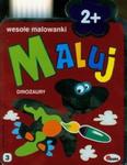 Maluj wesołe malowanki Dinozaury w sklepie internetowym Booknet.net.pl