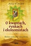 O kwantach rynkach i ekonomistach w sklepie internetowym Booknet.net.pl