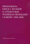 Bibliografia edycjii i studiów o literaturze polskiego Renesansu i Baroku 1995-2009 w sklepie internetowym Booknet.net.pl