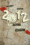 2012 Katastrofizm i koniec czasów w sklepie internetowym Booknet.net.pl