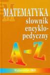 Słownik encyklopedyczny Matematyka A-Z w sklepie internetowym Booknet.net.pl