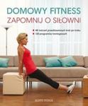 Domowy fitness Zapomnij o siłowni w sklepie internetowym Booknet.net.pl