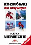 Rozmówki dla aktywnych. Polsko-Niemieckie w sklepie internetowym Booknet.net.pl