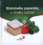 Kremówka papieska. O smaku nadziei w sklepie internetowym Booknet.net.pl