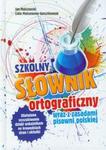 Szkolny słownik ortograficzny wraz z zasadami pisowni polskiej w sklepie internetowym Booknet.net.pl