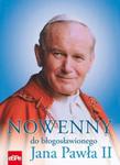 Nowenny do błogosławionego Jana Pawła II w sklepie internetowym Booknet.net.pl