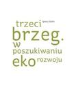 Trzeci brzeg W poszukiwaniu ekorozwoju w sklepie internetowym Booknet.net.pl