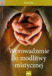 Wprowadzenie do modlitwy mistycznej w sklepie internetowym Booknet.net.pl