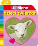 Ulubione dzieci zwierząt. 1-3 lata w sklepie internetowym Booknet.net.pl